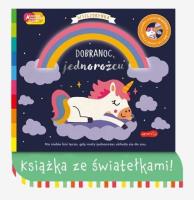 Dobranoc, jednorożcu. Seria ze światełkami. Autor:   Praca zbiorowa. SmakLiter.pl Okładka książki Dobranoc, jednorożcu. Seria ze światełkami