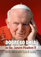 Okładka książki Dobrego dnia ze św. Janem Pawłem II
