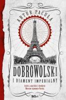Dobrowolski i diament imperialny. Tom 2. Autor: Artur Pacuła. SmakLiter.pl Okładka książki Dobrowolski i diament imperialny. Tom 2