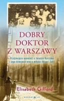 Dobry doktor z Warszawy. Autor: Elizabeth Gifford. SmakLiter.pl Okładka książki Dobry doktor z Warszawy