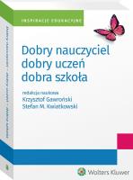 Dobry nauczyciel - dobry uczeń - dobra szkoła. Autor: Gawroński Krzysztof, Kwiatkowski Stefan. SmakLiter.pl Okładka książki Dobry nauczyciel - dobry uczeń - dobra szkoła