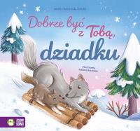 Dobrze być z Tobą, dziadku. Dobrze być z Tobą. Autor: Aniela Cholewińska-Szkolik. SmakLiter.pl Okładka książki Dobrze być z Tobą, dziadku. Dobrze być z Tobą