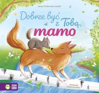 Dobrze być z Tobą, mamo. Autor: Aniela Cholewińska-Szkolik. SmakLiter.pl Okładka książki Dobrze być z Tobą, mamo