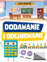 Okładka książki Dodawanie i odejmowanie. Mały geniusz