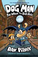 Dog Man 7 For Whom the Ball Rolls. Autor: Dav Pilkey. SmakLiter.pl Okładka książki Dog Man 7 For Whom the Ball Rolls