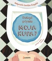 Dokąd płynie moja kupa?. Autor: Zawilska-Rospędek Małgorzata. SmakLiter.pl Okładka książki Dokąd płynie moja kupa?