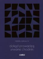 Dokąd prowadzą urwane chodniki. Autor: Mikołaj Ryśkiewicz. SmakLiter.pl Okładka książki Dokąd prowadzą urwane chodniki