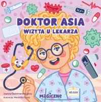 Doktor Asia. Wizyta u lekarza. Autor: Świdrowska-Jaros Joanna. SmakLiter.pl Okładka książki Doktor Asia. Wizyta u lekarza