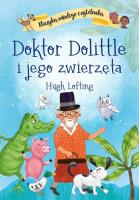 Doktor Dolittle i jego zwierzęta. Klasyka młodego czytelnika. Autor: Lofting Hugh. SmakLiter.pl Okładka książki Doktor Dolittle i jego zwierzęta. Klasyka młodego czytelnika