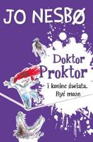Doktor Proktor i koniec świata. Być może. Autor: Nesbo Jo. SmakLiter.pl Okładka książki Doktor Proktor i koniec świata. Być może