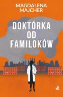 Doktórka od familoków. Autor: Majcher Magdalena. SmakLiter.pl Okładka książki Doktórka od familoków
