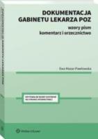 Dokumentacja gabinetu lekarza POZ. Wzory pism, Komentarz, orzecznictwo.. Autor: Mazur-Pawłowska Ewa. SmakLiter.pl Okładka książki Dokumentacja gabinetu lekarza POZ. Wzory pism, Komentarz, orzecznictwo.