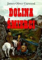 Dolina śmierci. Autor: James Oliver Curwood. SmakLiter.pl Okładka książki Dolina śmierci