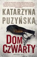 Dom czwarty DL. Autor: Katarzyna Puzyńska. SmakLiter.pl Okładka książki Dom czwarty DL