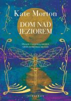 Dom nad jeziorem. Autor: Morton Kate. SmakLiter.pl Okładka książki Dom nad jeziorem