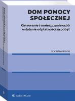 Okładka książki Dom pomocy społecznej. Kierowanie, umieszczanie i ustalanie odpłatności za pobyt