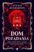 Dom pożądania. Autor: Alexis Henderson. SmakLiter.pl Okładka książki Dom pożądania