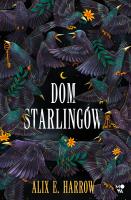 Dom Starlingów. Autor: E. Harrow Alix. SmakLiter.pl Okładka książki Dom Starlingów