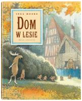 Dom w lesie. Autor: Moore Inga. SmakLiter.pl Okładka książki Dom w lesie