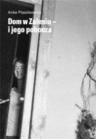 Dom w zalesiu i jego pobocza. Autor: Ptaszkowska Anka. SmakLiter.pl Okładka książki Dom w zalesiu i jego pobocza