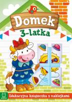 Okładka książki Domek 3-latka. Edukacyjna książeczka z naklejkami