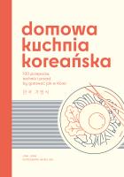 Domowa kuchnia koreańska. Autor: Jina Jung, Agnieszka Dywan. SmakLiter.pl Okładka książki Domowa kuchnia koreańska