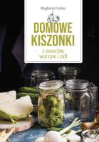 Domowe kiszonki z owoców, warzyw i ziół. Autor: Magdalena Pieńkos. SmakLiter.pl Okładka książki Domowe kiszonki z owoców, warzyw i ziół