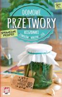 Domowe przetwory. Kiszonki z owoców, warzyw... Autor:   Praca zbiorowa. SmakLiter.pl Okładka książki Domowe przetwory. Kiszonki z owoców, warzyw..
