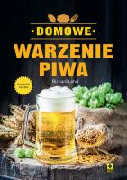 Domowe warzenie piwa. Autor: Richard Lehrl. SmakLiter.pl Okładka książki Domowe warzenie piwa