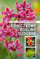 Doniczkowe rośliny ozdobne. Poradnik praktyczny. Autor:   Praca zbiorowa. SmakLiter.pl Okładka książki Doniczkowe rośliny ozdobne. Poradnik praktyczny