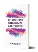 Doświadczanie nadprzyrodzonej rzeczywistości. Autor: Reinhard Hirtler. SmakLiter.pl Okładka książki Doświadczanie nadprzyrodzonej rzeczywistości