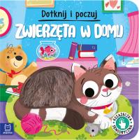 Dotknij i poczuj. Zwierzęta w domu. Książeczka sensoryczna. Autor: Grażyna Wasilewicz. SmakLiter.pl Okładka książki Dotknij i poczuj. Zwierzęta w domu. Książeczka sensoryczna