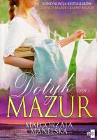 Dotyk Mazur. Autor: Manelska Małgorzata. SmakLiter.pl Okładka książki Dotyk Mazur