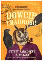 Dowcip i mądrość. Cytaty, paradoksy i aforyzmy od starożytności do XIX wieku. Autor: Wojciech Wiercioch, Szymska-Wiercioch Jolanta. SmakLiter.pl Okładka książki Dowcip i mądrość. Cytaty, paradoksy i aforyzmy od starożytności do XIX wieku