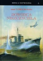 Dowódca niszczyciela (twarda). Autor: Hara Tameichi kmdr. SmakLiter.pl Okładka książki Dowódca niszczyciela (twarda)