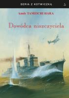 Dowódca niszczyciela. Autor: Hara Tameichi. SmakLiter.pl Okładka książki Dowódca niszczyciela