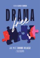 Drama Free. Jak mieć zdrowe relacje w rodzinie. Autor: Tawwab Nedra Glover. SmakLiter.pl Okładka książki Drama Free. Jak mieć zdrowe relacje w rodzinie