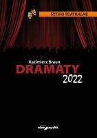 Dramaty 2022. Autor: Braun Kazimierz. SmakLiter.pl Okładka książki Dramaty 2022