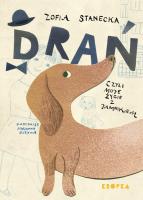 Drań, czyli moje życie z jamnikiem. Autor: Stanecka Zofia. SmakLiter.pl Okładka książki Drań, czyli moje życie z jamnikiem