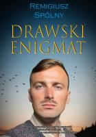 Drawski enigmat. Autor: Remigiusz Spólny. SmakLiter.pl Okładka książki Drawski enigmat