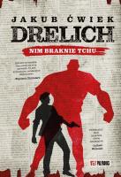Drelich. Nim braknie tchu. Edycja na 20-lecie.. Autor: Ćwiek Jakub. SmakLiter.pl Okładka książki Drelich. Nim braknie tchu. Edycja na 20-lecie.