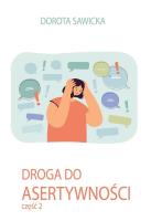 Droga do asertywności cz.2. Autor: Sawicka Dorota. SmakLiter.pl Okładka książki Droga do asertywności cz.2
