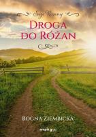 Droga do Różan. Różany. Tom 1. Autor: Ziembicka Bogna. SmakLiter.pl Okładka książki Droga do Różan. Różany. Tom 1