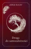 Droga do samozależności. Autor: Bucay Jorge. SmakLiter.pl Okładka książki Droga do samozależności