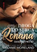 Droga do serca Ronana. Dziedzictwo. Tom 2. Autor: Moreland Melanie. SmakLiter.pl Okładka książki Droga do serca Ronana. Dziedzictwo. Tom 2