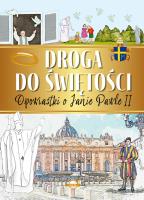 Droga do świętości. Opowiastki o Janie Pawle II. Autor: Rowicki Piotr. SmakLiter.pl Okładka książki Droga do świętości. Opowiastki o Janie Pawle II