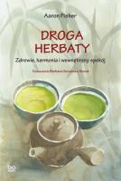 Droga herbaty. Zdrowie, harmonia i wewnętrzny spokój. Autor: Fisher Aaron. SmakLiter.pl Okładka książki Droga herbaty. Zdrowie, harmonia i wewnętrzny spokój