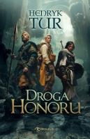 Droga Honoru. Autor: Tur Henryk. SmakLiter.pl Okładka książki Droga Honoru