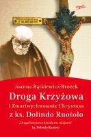 Droga Krzyżowa i Zmartwychwstanie Chrystusa z ks. Dolindo Ruotolo wyd. 3. Autor: Joanna Bątkiewicz-Brożek. SmakLiter.pl Okładka książki Droga Krzyżowa i Zmartwychwstanie Chrystusa z ks. Dolindo Ruotolo wyd. 3