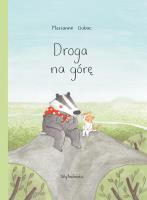 Droga na górę. Autor: Marianne Dubuc. SmakLiter.pl Okładka książki Droga na górę